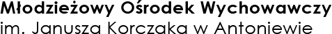 Młodzieżowy Ośrodek Wychowawczy im. Janusza Korczaka